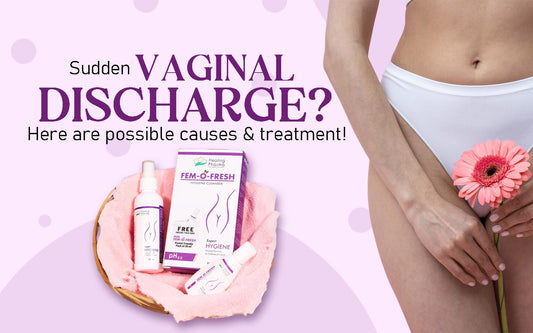 Sudden Vaginal Discharge? Here Are Possible Causes & Treatment! - Healing Pharma