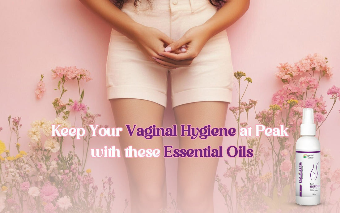 Keep Your Vaginal Hygiene at Peak with these Essential Oils - Healing Pharma