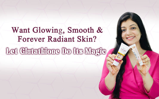 Want Glowing, Smooth & Forever Radiant Skin? Let Glutathione Do Its Magic! - Healing Pharma