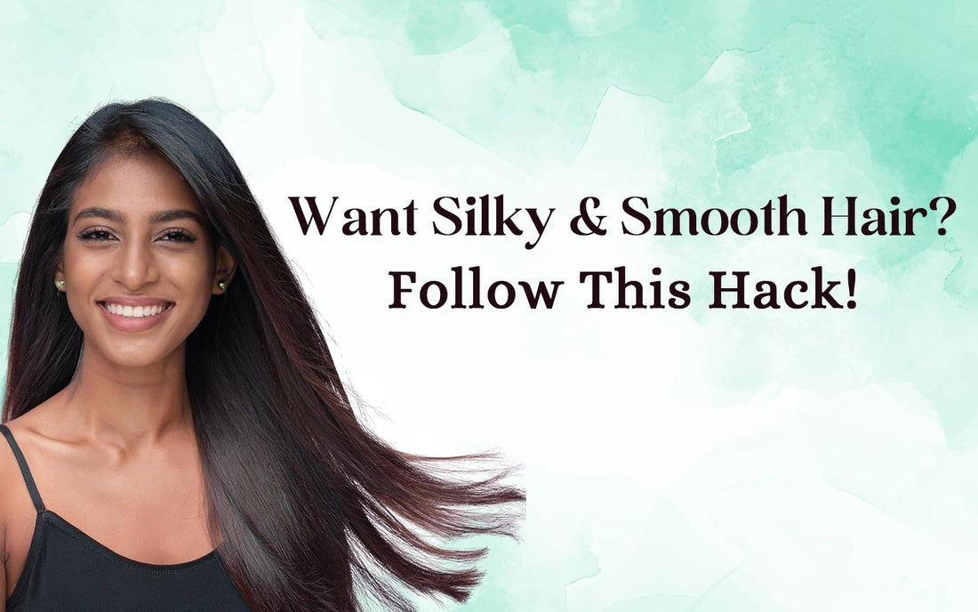 Want Silky & Smooth Hair? Follow This Hack! - Healing Pharma