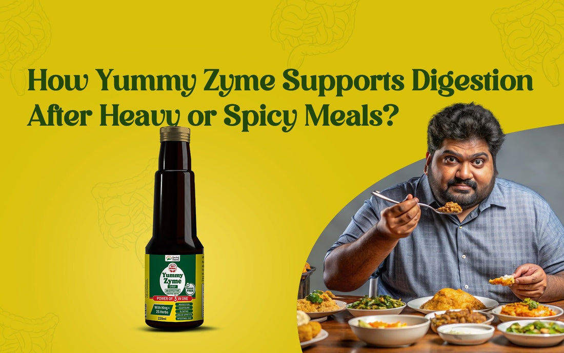 How Yummy Zyme Supports Digestion After Heavy or Spicy Meals? - Healing Pharma