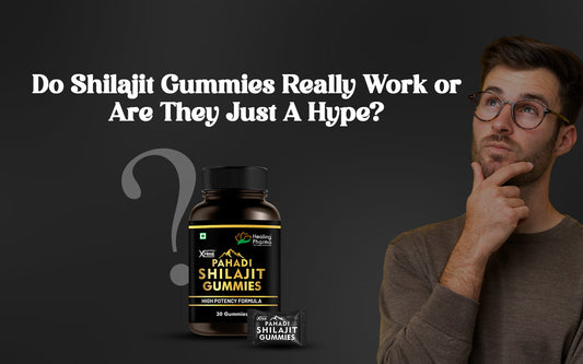 Do Shilajit Gummies Really Work or Are They Just A Hype? - Healing Pharma