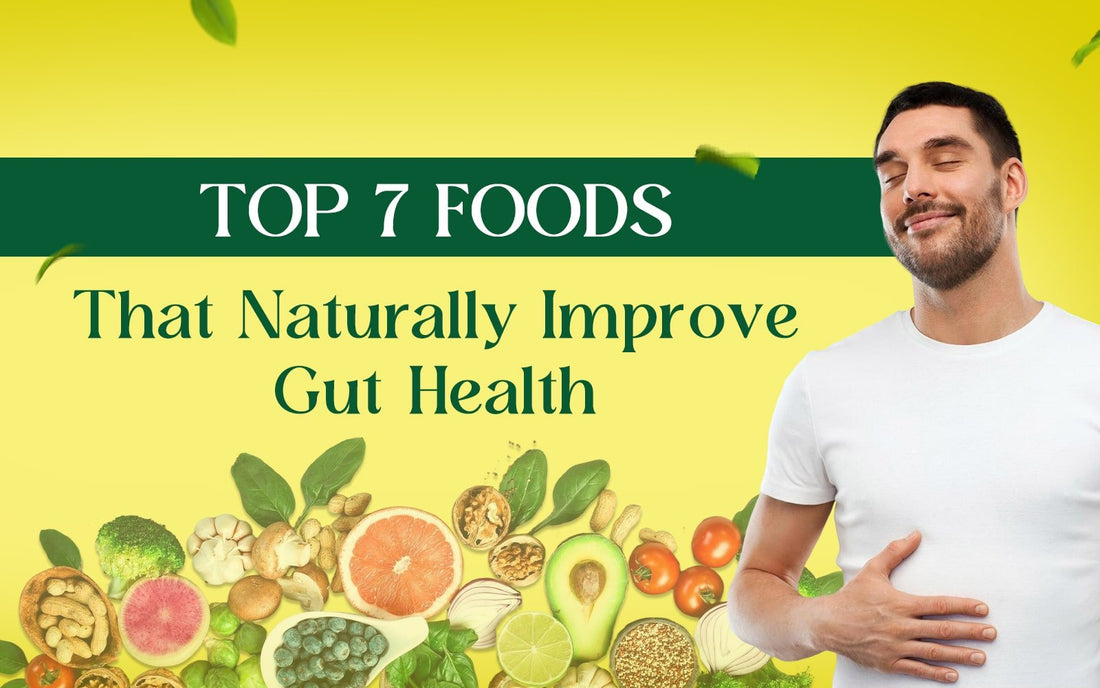 Top 7 Foods That Naturally Improve Gut Health - Healing Pharma