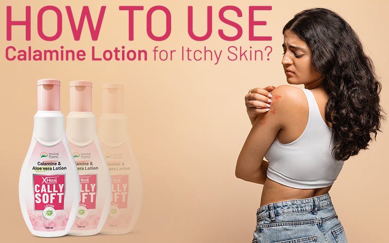 How to Use Calamine Lotion for Itchy Skin? - Healing Pharma