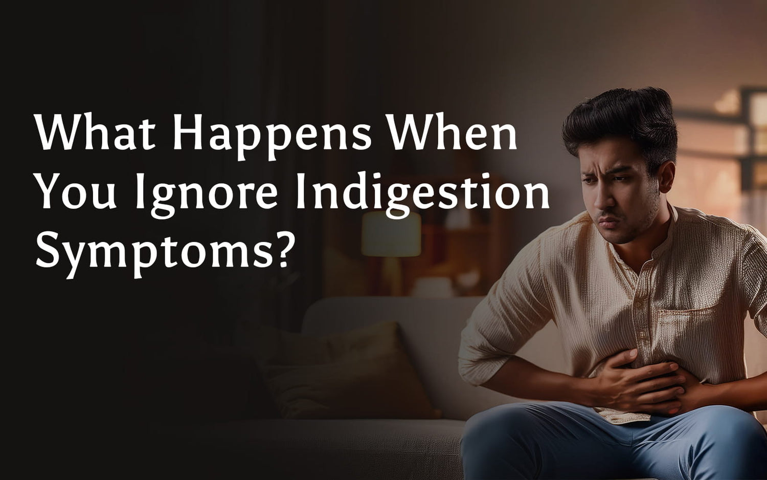 What Happens When You Ignore Indigestion Symptoms? Healing Pharma