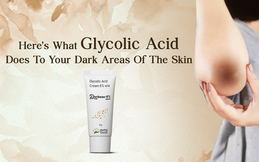 Here's What Glycolic Acid Does To Your Dark Areas Of The Skin - Healing Pharma