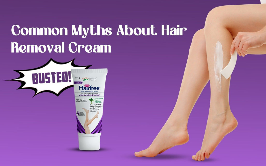 Common Myths About Hair Removal Cream – Busted! - Healing Pharma