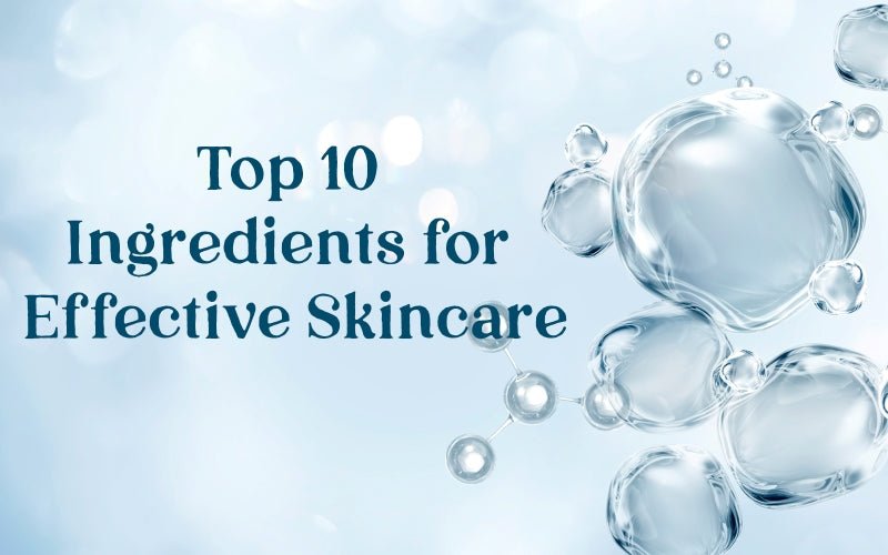 Top 10 Ingredients for Effective Skincare - Healing Pharma