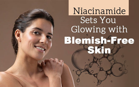Niacinamide Sets You Glowing with Blemish-Free Skin - Healing Pharma