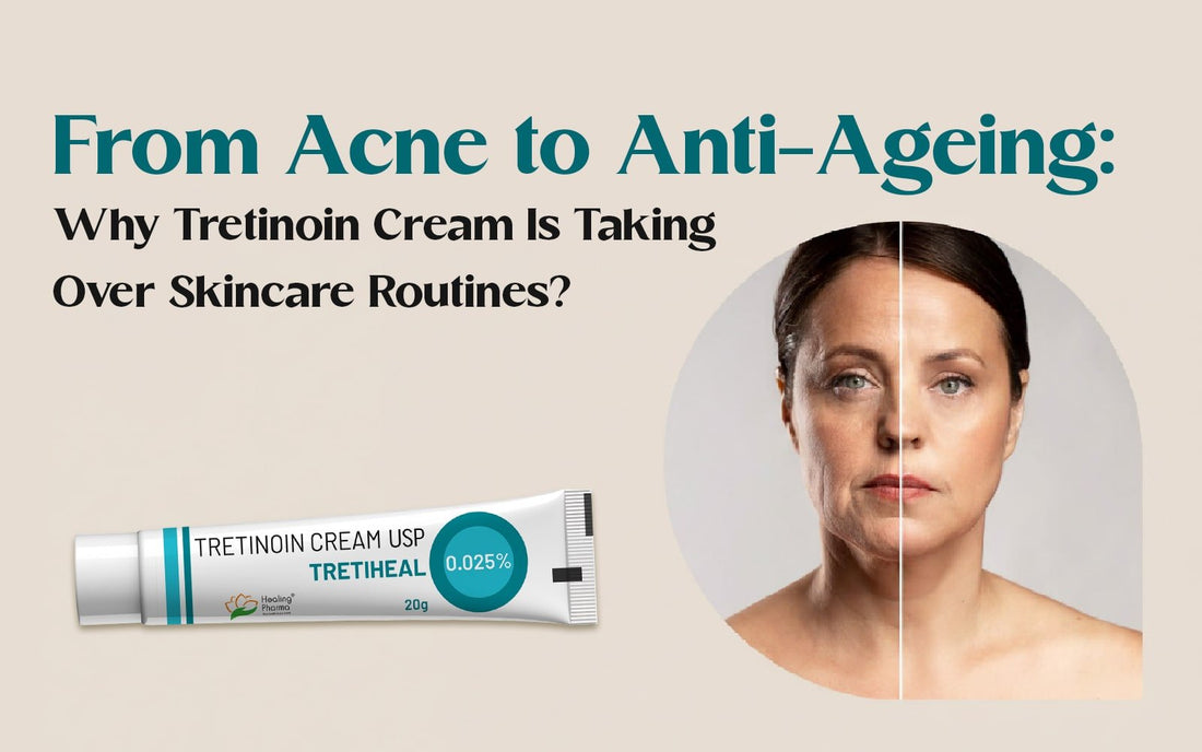 From Acne to Anti-Ageing: Why Tretinoin Cream Is Taking Over Skincare Routines? - Healing Pharma
